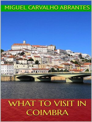 cover image of What to Visit in Coimbra